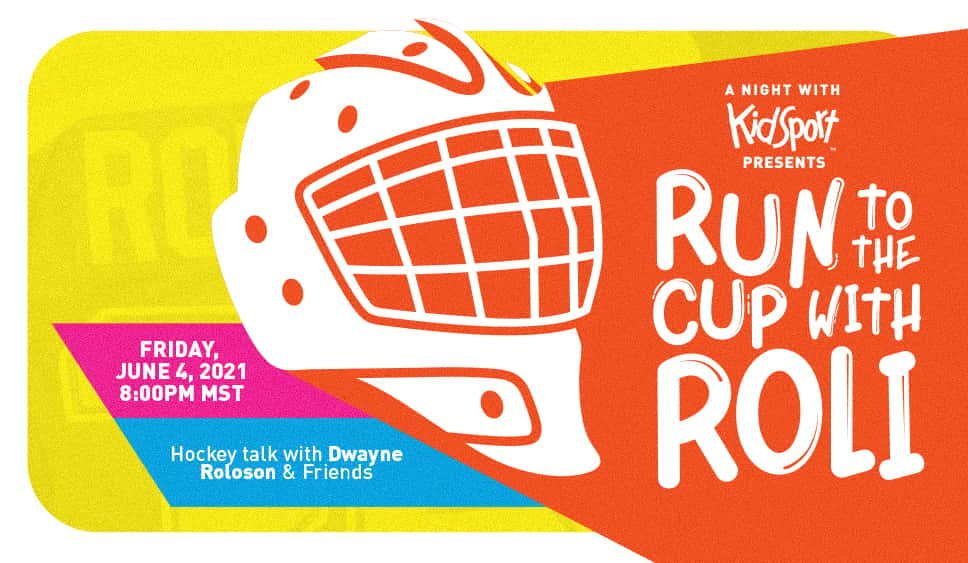 A night with Kidsport presents run to the cup with Roli. Friday June 4, 2021 8:00pm MST. Hockey talk with Dwayned Roloson and friends