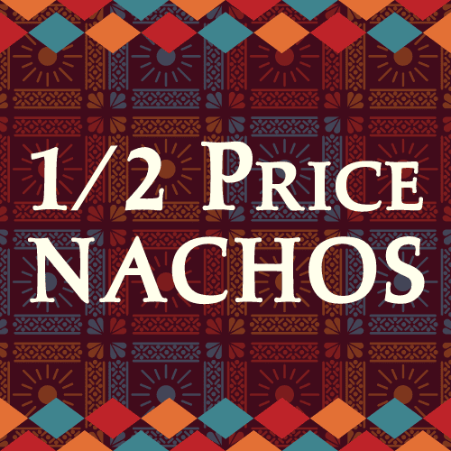 half price nachos
