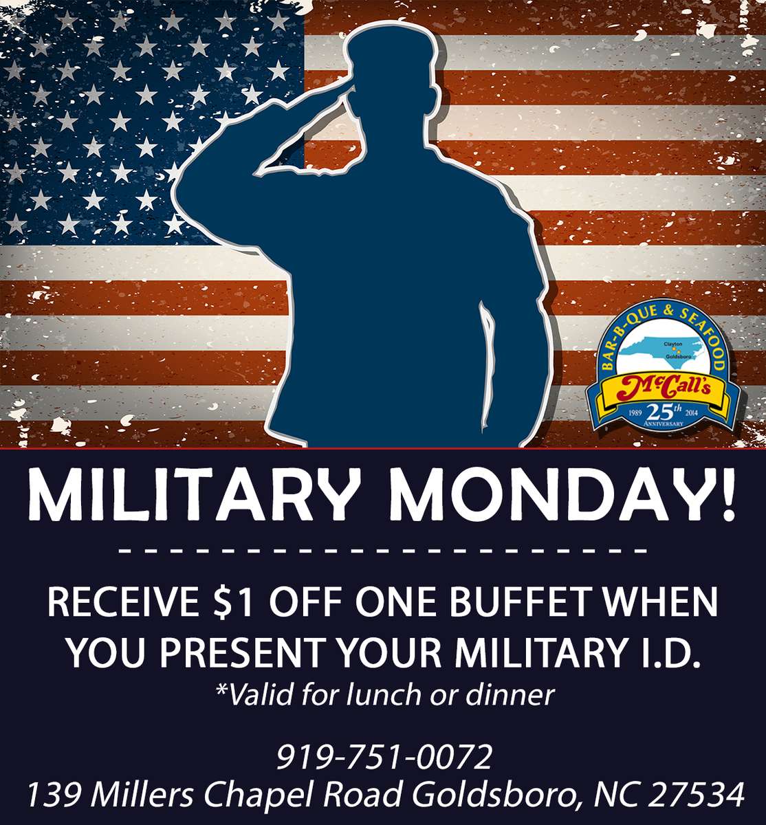 military monday! receive $1 off one buffet when you present your military i.d. *valid for lunch or dinner 919-751-0072 139 millers chapel road goldsboro, nc 27534