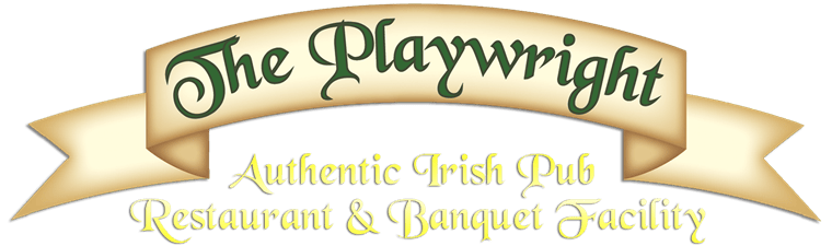 The Playwright. Authentic Irish pub, restaurant and banquet facility