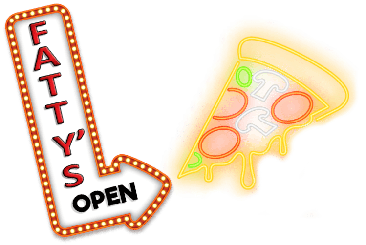 Fatty's Open + Neon Pizza
