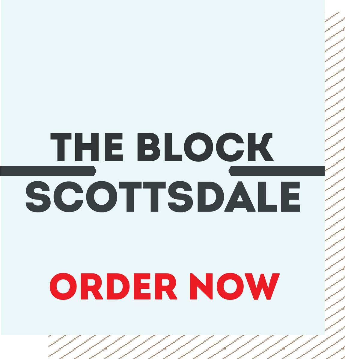 THE BLOCK. Order now.