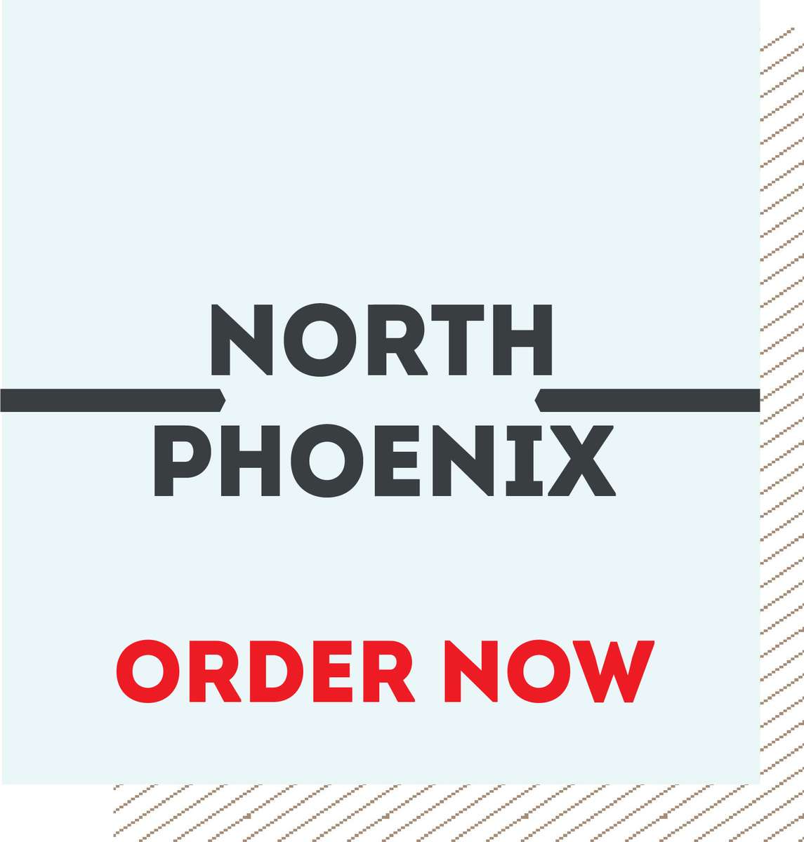 North Phoenix. Order now.