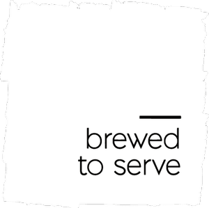 brewed to serve
