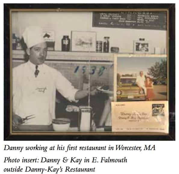 Danny working at his first restaurant in Worcester, MA. Photo insert: Danny & Kay in E. Falmouth outside Danny-Kay's Restaurant.