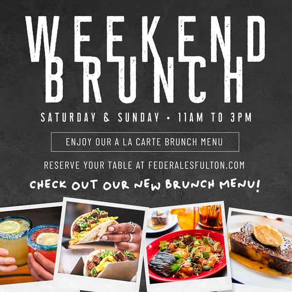 Weekend Brunch - Federales Fulton Market