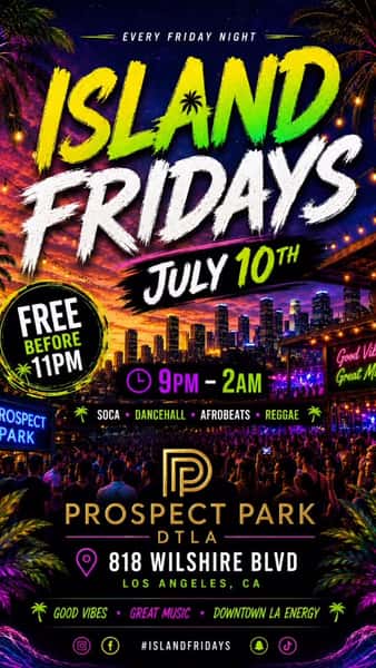 🔥 ISLAND FRIDAYS IS THE MOVE! 🌴
The vibes don’t stop when the work week ends. Pull up every Friday for good music, good energy, and the best Caribbean nightlife in DTLA! 🍾🔥
🎶 Soca • Dancehall • Afrobeats • Hip-Hop • Top 40
🕘 9PM – 2AM
📍 Prospect Park DTLA
818 Wilshire Blvd, Los Angeles
Tag your crew, throw on your island vibes, and let’s make Friday night unforgettable! 🌴🥃💃🏾