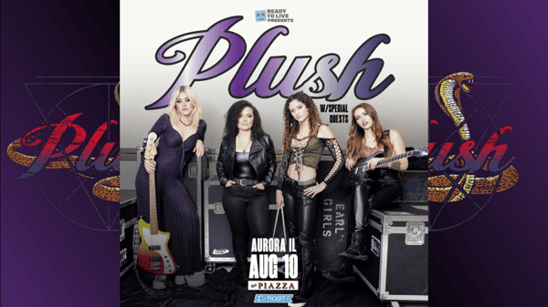 PLUSH MAKES THEIR DEBUT AT THE PIAZZA!