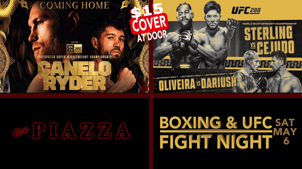 FIGHT NIGHT at the PIAZZA - CANELO vs RYDER & UFC 288 - the PIAZZA ...