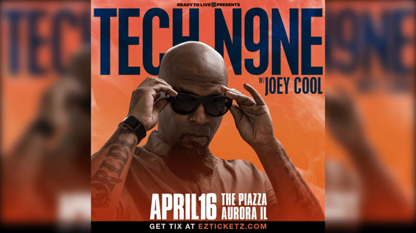 TECH N9NE & FRIENDS @ THE PIAZZA AURORA