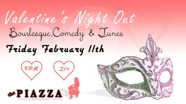 Valentine's Night Out: Burlesque, Laughs, and Tunes at the PIAZZA