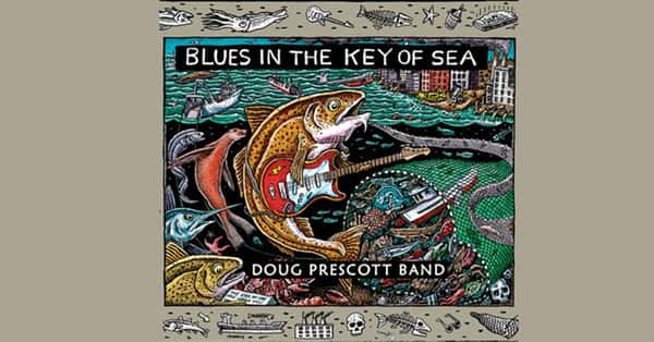 Doug Prescott Band: Blues in the Key of Sea