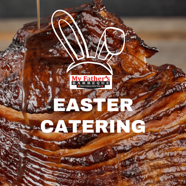 Easter Catering My Father's Barbeque Restaurant in Carson, CA