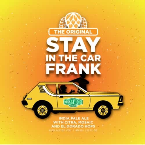 Neck of the Woods Stay in the Car Frank IPA
