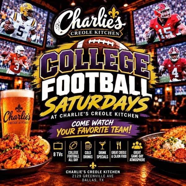 🏈 COLLEGE FOOTBALL SATURDAYS AT CHARLIE’S! 🏈

Saturday is for college football, cold drinks & Creole food! 🔥

Come watch YOUR FAVORITE TEAM at Charlie’s Creole Kitchen!

📺 8 TVs
🏈 College Football All Saturday
🍺 Cold Drinks
🍹 Drink Specials
🍤 Great Creole & Cajun Food
⚜️ Great Game-Day Atmosphere

Wear your colors, bring your crew and spend College Football Saturday with us!

📍 Charlie’s Creole Kitchen
2129 Greenville Ave | Dallas, TX

COME WATCH YOUR TEAM!

#CharliesCreoleKitchen #CollegeFootball #CollegeFootballSaturday #CFB #GameDay #DallasSportsBar #DallasFootball #LowerGreenville #GreenvilleAve #SMU #SMUFootball #PonyUp #SMUMustangs #SEC #SECFootball #ItJustMeansMore #LSUFootball #GeauxTigers #TexasFootball #HookEm #AggieFootball #GigEm