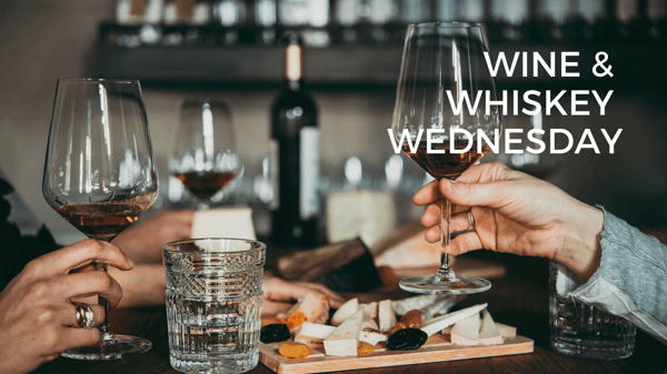 Wine & Whiskey Wednesday