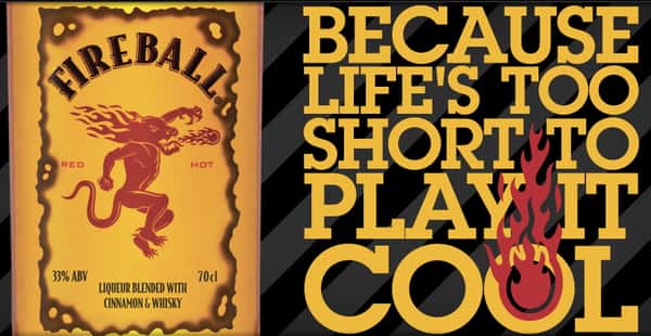 Whiskey- Fireball