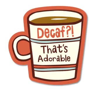 Decaf? That's adorable sticker