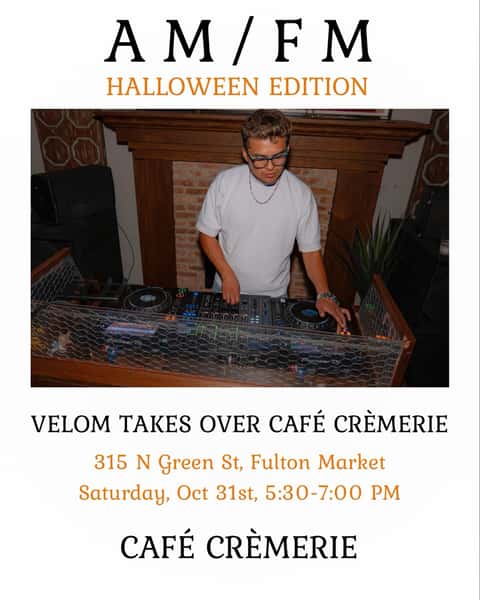 🎃🔊 HALLOWEEN NIGHT. FULTON MARKET. VELOM ON THE DECKS.

Your Halloween plans just got louder. 👀🪩

We’re bringing AM/FM back to Café Crèmerie Fulton Market on Saturday, October 31, and this time, we’re turning up the energy for Halloween night. 🎧🔥

DJ VELOM is taking over the soundtrack from 5:30–7 PM, so come grab your favorite drink, bring your crew, and get your night started with good music, great sips, and all the CC energy.

Whether you’re stopping by before your Halloween plans or making CC part of the night, Fulton Market is where the party starts.

📅 Saturday, October 31
⏰ 5:30–7 PM
📍 Café Crèmerie, Fulton Market
315 N Green St.

Costume on. Drink in hand. Music up. 🖤

AM/FM x @velom_oficial 

Halloween hits different at CC. 🔊🎃

#CaféCrèmerie #AMFM #HalloweenChicago #FultonMarket  #ChicagoEvents