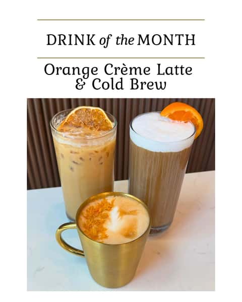 Orange Crème Latte & Cold Brew