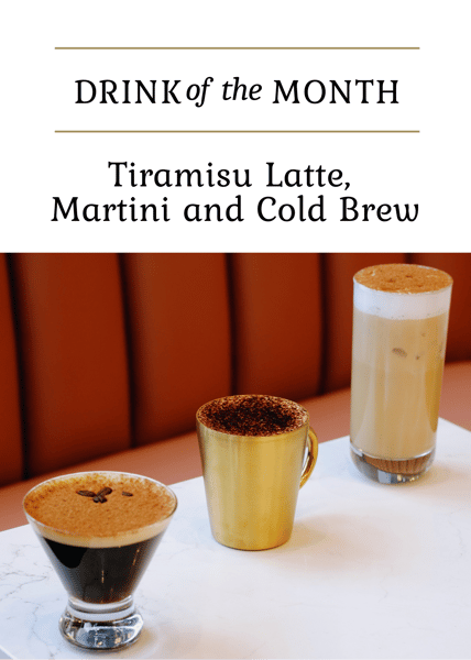Tiramisu Latte, Martini & Cold Brew