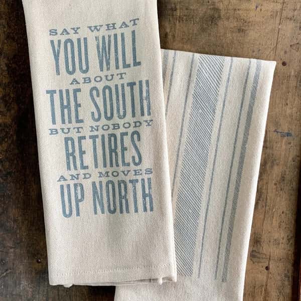 Say What You Will About the South But... - Kitchen Towel