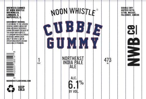 Cubbie Gummy , Noon Whistle Brewing Company, Naperville, IL - ABV:6.1%