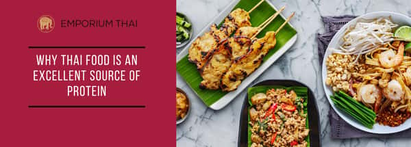 Why Thai Food is an Excellent Source of Protein
