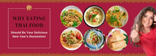 Why Eating Thai Food Should Be Your Delicious New Year's Resolution!