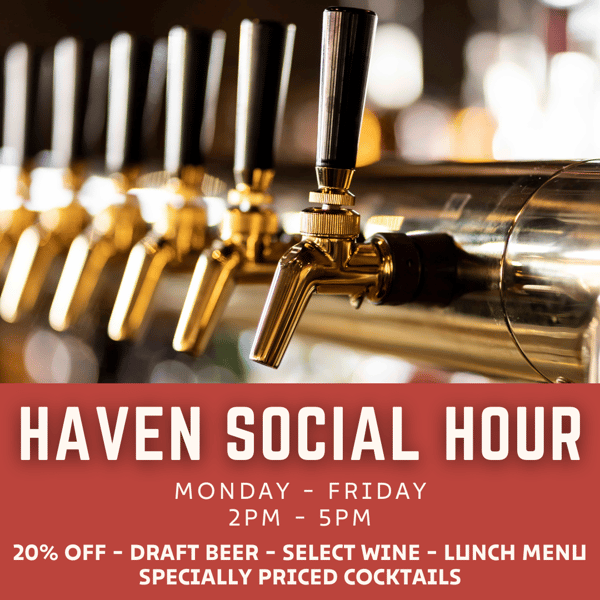 Haven Social Hour / Happy Hour