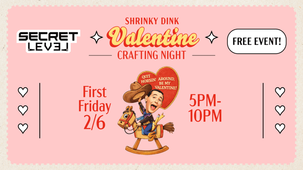 Shrinky Dink Valentine Crafting Night, First Friday 2/6, 5-10pm at Secret Level, 5711 Olde Wadsworth Blvd