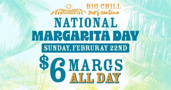 National Margarita Day at Big Chill Surf Cantina