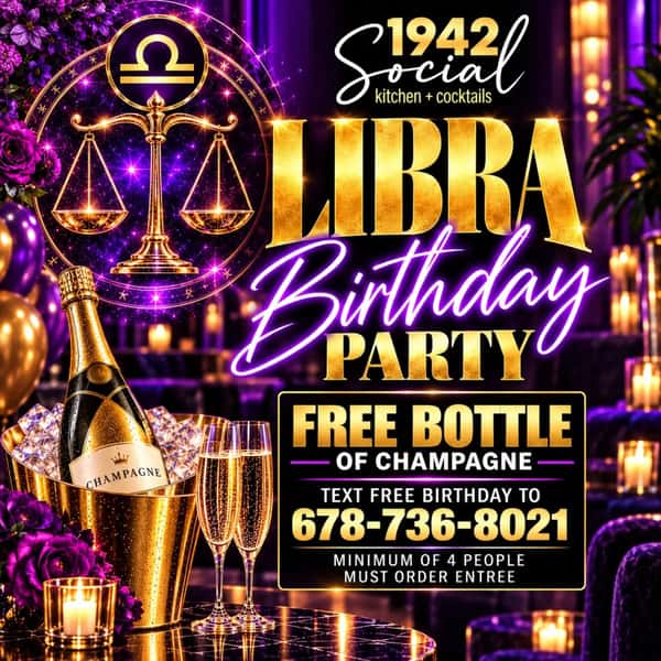 The biggest Libra Dinner Parties Happen at @1942social this week!!! TEXT "FREE BIRTHDAY" TO 678-736-8021 | LARGE PARTIES OF 10 OR MORE TEXT RESERVE TO 678-736-8021 

 Friday Night Live (Live Band), The Open Day Party (Saturday), Social Saturdaze (Night Cap), Sunday Brunch and Brunch Plus (DAY party) | TAG A LIBRA #Libra #Libraseason