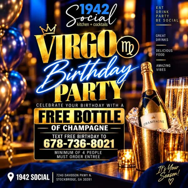 The biggest Virgo Dinner Parties Happen at @1942social this weekend!!! TEXT "FREE BIRTHDAY" TO 678-736-8021 | LARGE PARTIES OF 10 OR MORE TEXT RESERVE TO 678-736-8021 

 Friday Night Live (Live Band), The Open Day Party (Saturday), Social Saturdaze (Night Cap), Sunday Brunch and Brunch Plus (DAY party) | TAG A VIRGO #VIRGO #virgoseason