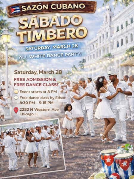 Sábado Timbero is BACK 🇨🇺✨
Join us Saturday, March 28 for an ALL WHITE dance party you don’t want to miss 🤍🔥

Free admission
Free dance class with Edson 💃🕺
Good vibes, great music, and even better food & drinks

Grab your all white fit and let’s dance the night away 💫

📍2252 N Western Ave, Chicago
⏰ Party starts at 8 PM | Dance class 8:30-9:15 PM

#SazonCubano #ChicagoEvents #ChicagoNightlife #LatinDanceChicago #AllWhiteParty