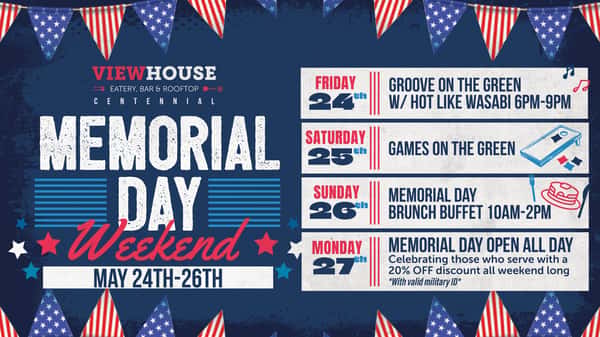Memorial Day Weekend 2024 at ViewHouse Centennial