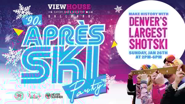 '90s Apres Ski Party at ViewHouse Ballpark Sunday Funday