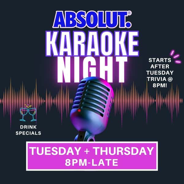Absolut Karaoke Tuesday and Thursday