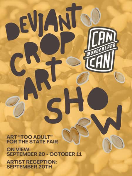 Deviant Crop Art Show at Can Can Wonderland September 20 through October 11