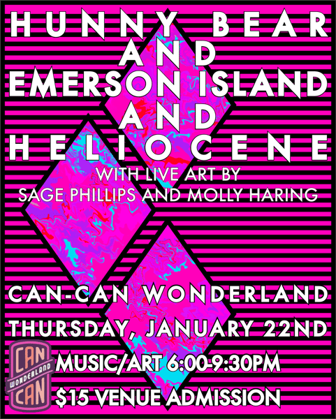 HUNNY BEAR with Emerald Island and Heliocene at Can Can Wonderland January 22nd