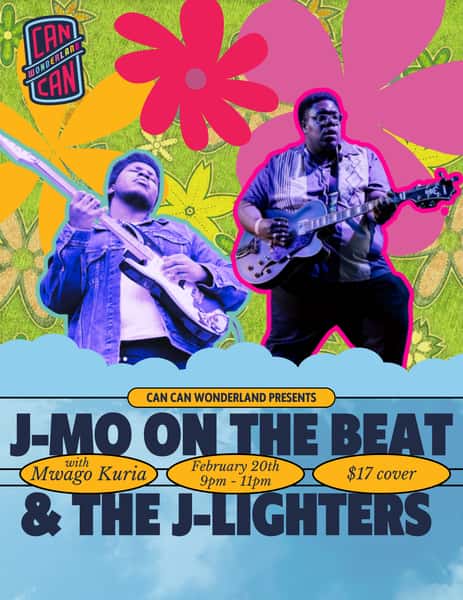 J-mo on the beat & the J-lighters with Mwago Kuria on February 20th 9pm to 11pm at Can Can Wonderland