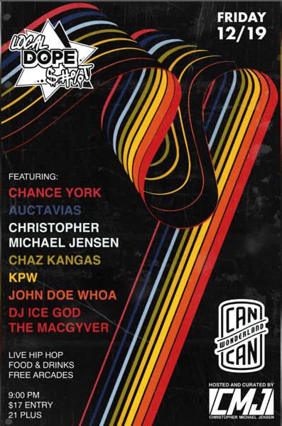 Local Dope $#%T! Flyer for December 19th at Can Can Wonderland's Main Stage starting at 9pm for 21+