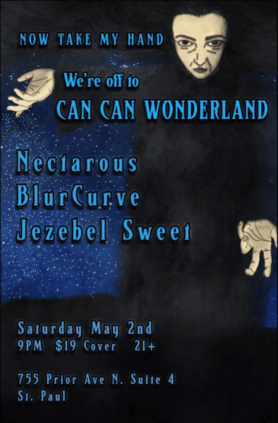BlurCurve, Nectarous, and Jezebel Sweet at Can Can Wonderland May 2nd