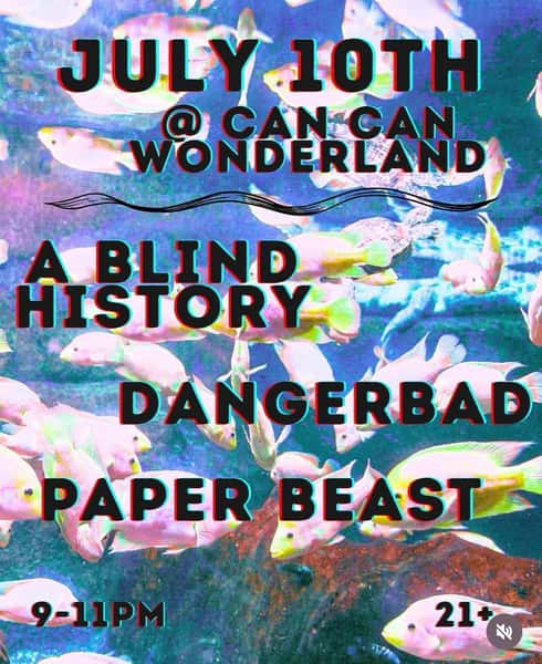 Paper Beast with A blind history and DangerBad at Can Can Wonderland on July 10