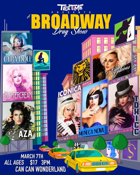 Tee Time Drag Shows Presents BROADWAY All-Ages Drag Show on March 7th 3pm start