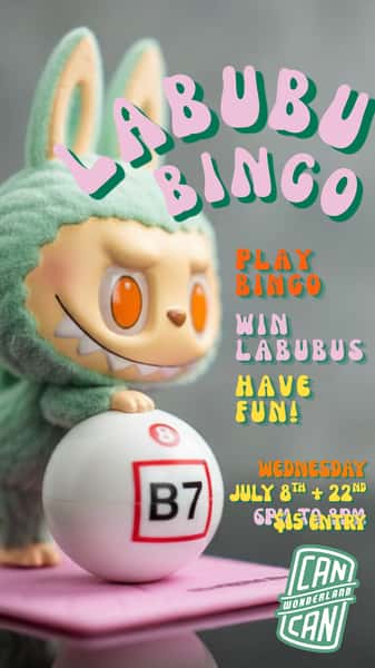 Labubu Bingo July 8th and 22nd at Can Can Wonderland