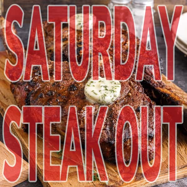 Saturday Steak Out 