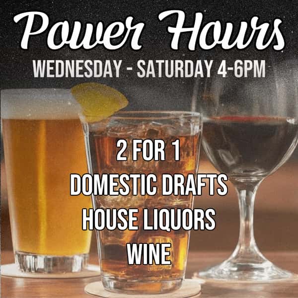 POWER HOURS Wednesday-Saturday