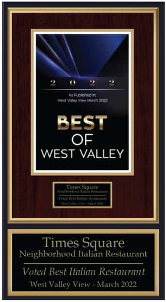 Thank you for Voting Times Square Best Italian in the West Valley!