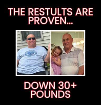 Before-and-after photos of a man showing weight loss progress, with text reading "The results are proven… Down 30+ pounds."